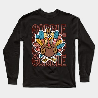 Gobble Gobble Gobble Gobble Happy Thanksgiving Long Sleeve T-Shirt